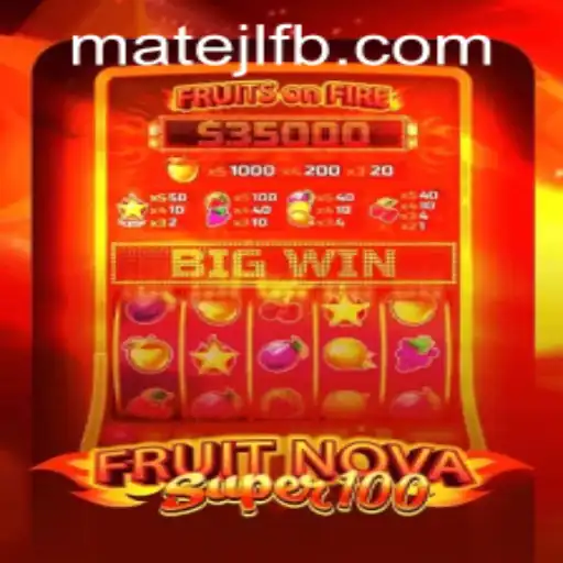 Unveiling the Thrills of FruitNovaSuper100 at MateJL Casino