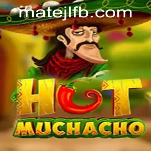 HotMuchacho: The Exciting Fiesta at MateJL Casino